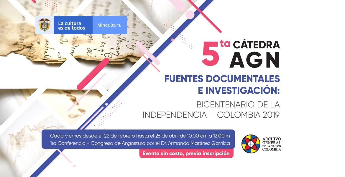 Quinta cátedra AGN "Fuentes documentales e investigación: bicentenario de la independencia- Colombia 2019"