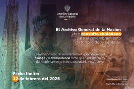 El Archivo General de la Nación abre consulta ciudadana para el renombramiento de fondos documentales