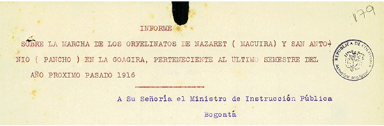 Informe sobre los Orfelinatos de Nazaret y San Antonio en la Guajira al ministro de instrucción pública