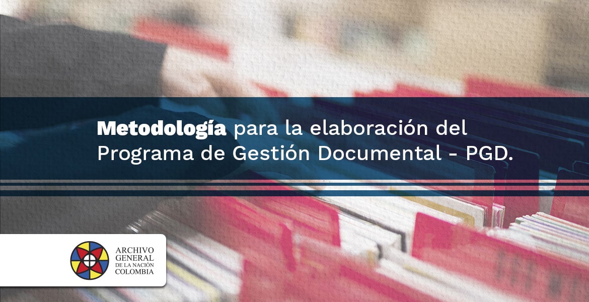 imagen Metodología para la elaboración del Programa de Gestión Documental