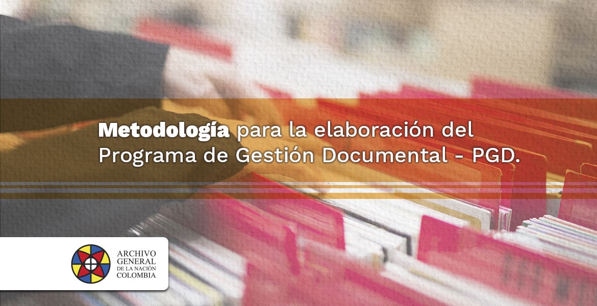 imagen Metodología para la elaboración del Programa de Gestión Documental