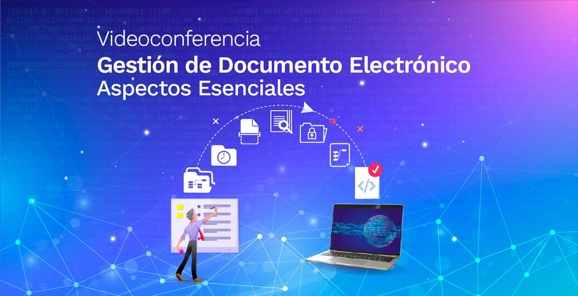 imagen VIDEOCONFERENCIA GESTIÓN DE DOCUMENTO ELECTRÓNICO: ASPECTOS ESENCIALES