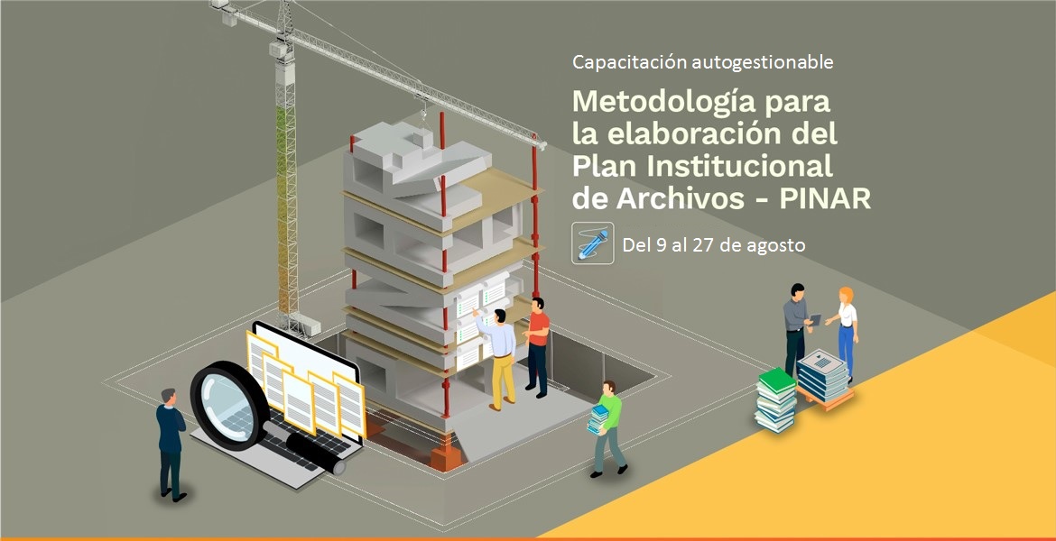 imagen de Capacitación autogestionable Elaboración del Plan Institucional de Archivos - PINAR  