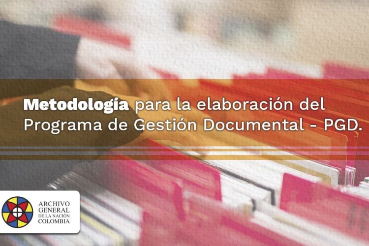 imagen Metodología para la elaboración del Programa de Gestión Documental