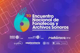 encuentro nacional de fonotecas y archivos sonoros