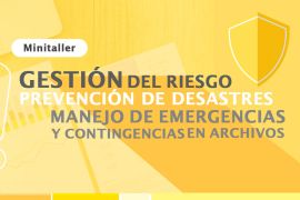 mintaller Gestión del riesgo, prevención de desastres, manejo de emergencias y contingencias en archivos