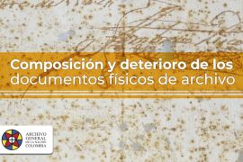 imagen ´Composición y deterioro de los documentos físicos de archivo´