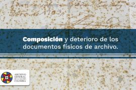 imagen de capacitación autogestionable “Composición y deterioro de los documentos físicos de archivo”