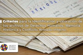 imagen de la capacitación autogestionable sobre Criterios para la identificación y valoración de los archivos de Derechos Humanos, Memoria Histórica y Conflicto Armado Interno