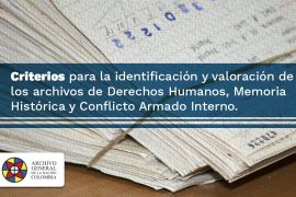imagen capacitación autogestionable “Criterios para la identificación y la valoración de los archivos de Derechos Humanos, Memoria Histórica y Conflicto Armado Interno”